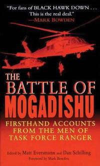 The Battle of Mogadishu: Firsthand Accounts from the Men of Task Force Ranger