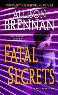 Fatal Secrets: A Novel of Suspense