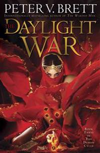 The Daylight War: Book Three of the Demon Cycle