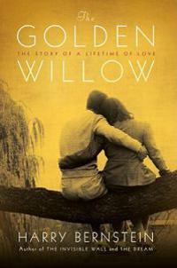 The Golden Willow: The Story of a Lifetime of Love
