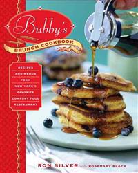 Bubby's Brunch Cookbook: Recipes and Menus from New York's Favorite Comfort Food Restaurant