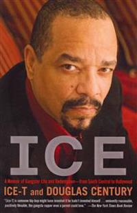 Ice: A Memoir of Gangster Life and Redemption-From South Central to Hollywood