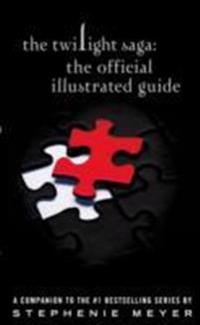 The Twilight Saga: The Official Illustrated Guide. Stephenie Meyer