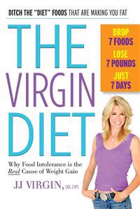 The Virgin Diet: Drop 7 Foods, Lose 7 Pounds, Just 7 Days