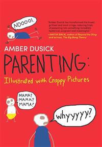Parenting: Illustrated with Crappy Pictures