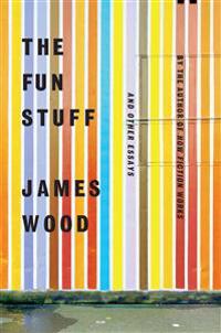 The Fun Stuff: And Other Essays