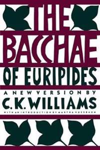 The Bacchae of Euripides: A New Version