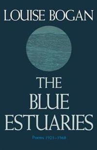 The Blue Estuaries: Poems: 1923-1968