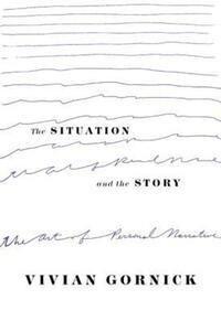The Situation and the Story: The Art of Personal Narrative