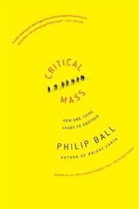 Critical Mass: How One Thing Leads to Another
