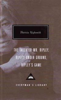 The Talented Mr Ripley / Ripley under Ground / Ripley's Game