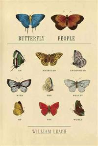 Butterfly People: An American Encounter with the Beauty of the World