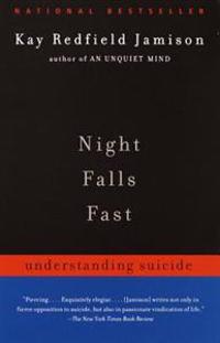 Night Falls Fast: Understanding Suicide