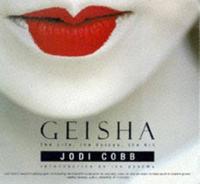 Geisha: The Life, the Voices, the Art