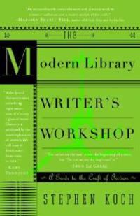The Modern Library Writer's Workshop: A Guide to the Craft of Fiction