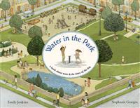 Water in the Park: A Book about Water & the Times of the Day