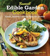 Sunset: Edible Garden Cookbook