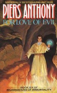 For Love of Evil: Book Six of Incarnations of Immortality