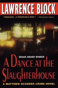 A Dance at the Slaughterhouse: A Matthew Scudder Crime Novel