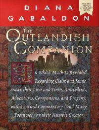 The Outlandish Companion: In Which Much is Revealed Regarding Claire and Jamie Fraser, Their Lives and Times, Antecedents, Adventures, Companion