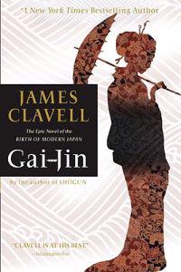 Gai-Jin: The Epic Novel of the Birth of Modern Japan