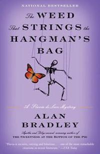 The Weed That Strings the Hangman's Bag: A Flavia de Luce Novel
