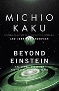 Beyond Einstein: The Cosmic Quest for the Theory of the Universe