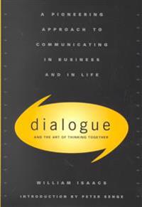 Dialogue and the Art of Thinking Together