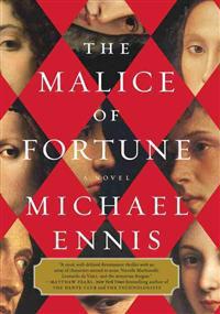 The Malice of Fortune: A Novel of the Renaissance