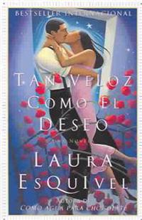 Tan Veloz Como El Deseo: Una Novela