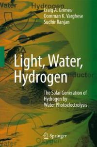Light, Water, Hydrogen: The Solar Generation of Hydrogen by Water Photoelectrolysis