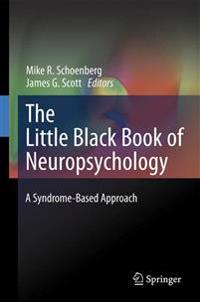 The Little Black Book of Neuropsychology: A Syndrome-Based Approach