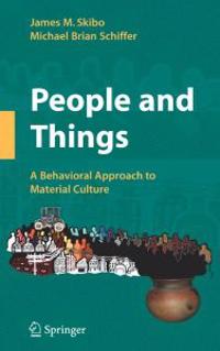 People and Things: A Behavioral Approach to Material Culture