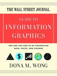 The Wall Street Journal Guide to Information Graphics