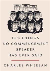 10 1/2 Things No Commencement Speaker Has Ever Said