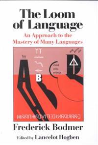 The Loom of Language: An Approach to the Mastery of Many Languages