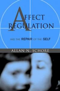 Affect Regulation & the Repair of the Self