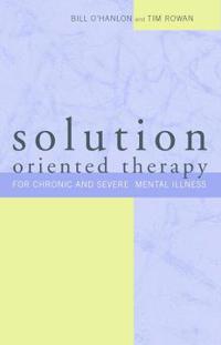 Solution-oriented Therapy for Chronic and Severe Mental Illness