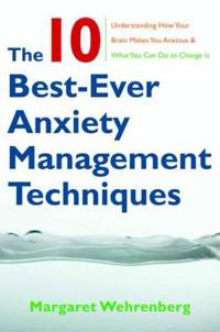 The Ten Best Ever Anxiety Management Techniques