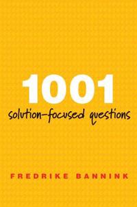 1001 Solution-Focused Questions