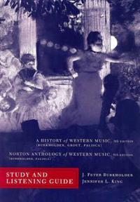 Study and Listening Guide for A History of Western Music 8th, and Norton Anthology of Western Music 6th