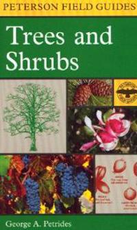A Field Guide to Trees and Shrubs