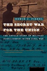 The Secret War for the Union