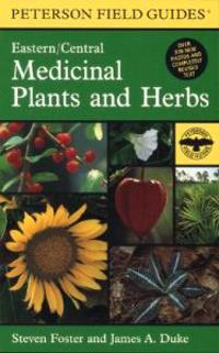 A Field Guide to Medicinal Plants and Herbs of Eastern and Central North American