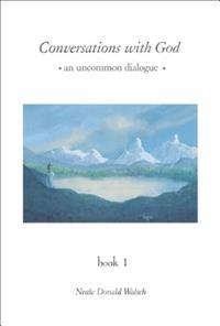 Conversations with God: An Uncommon Dialogue