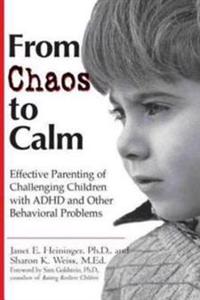 From Chaos to Calm: Efftv Parenting for Challenging Chldr W/ ADHD Other Behavioral Problems