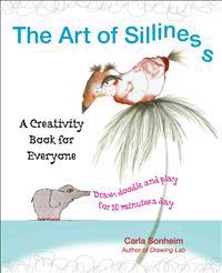 The Art of Silliness: A Creativity Book for Everyone