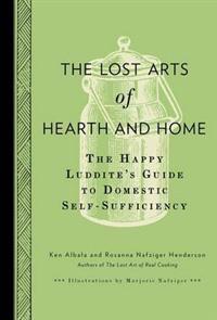 The Lost Arts of Hearth & Home
