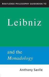 Routledge Philosophy Guidebook to Leibniz and the 