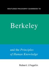 Routledge Philosophy Guidebook to Berkeley and the 